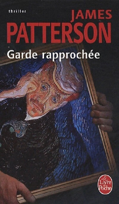 Garde rapprochée - James Patterson - Livre