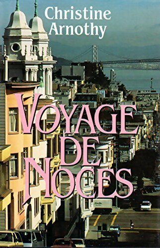 Voyage de noces - Christine Arnothy - Livre