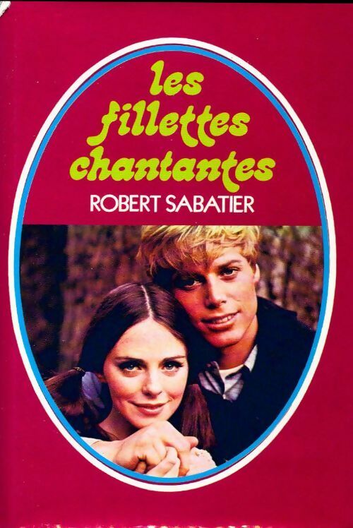 Les fillettes chantantes - Robert Sabatier - Livre