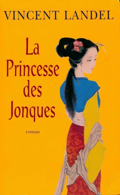 La princesse des jonques - Vincent Landel - Livre