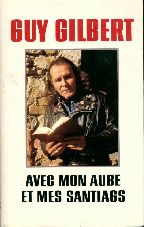 Avec mon aube et mes santiags - Guy Gilbert - Livre