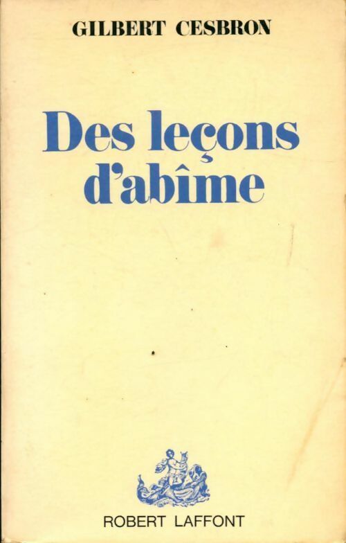 Des leçons d'abîme - Gilbert Cesbron - Livre