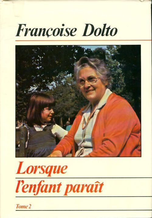Lorsque l'enfant paraît Tome II - Françoise Dolto - Livre