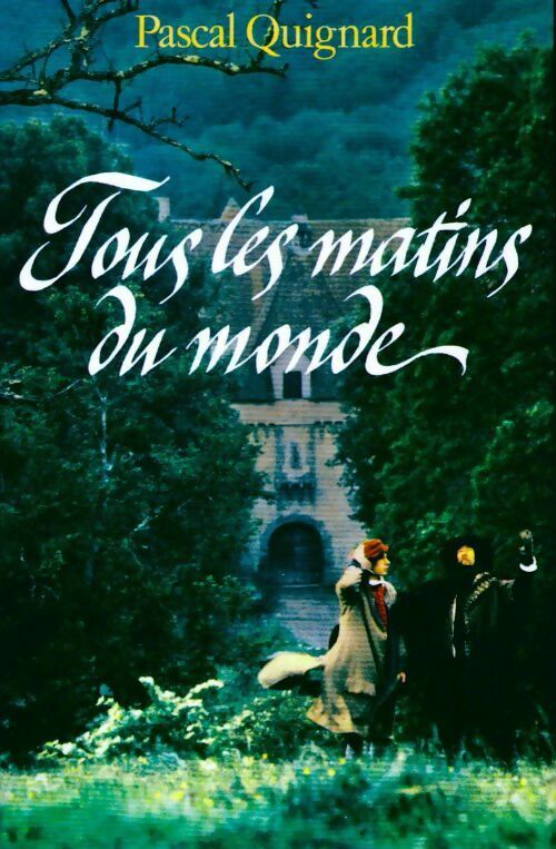 Tous les matins du monde - Pascal Quignard - Livre
