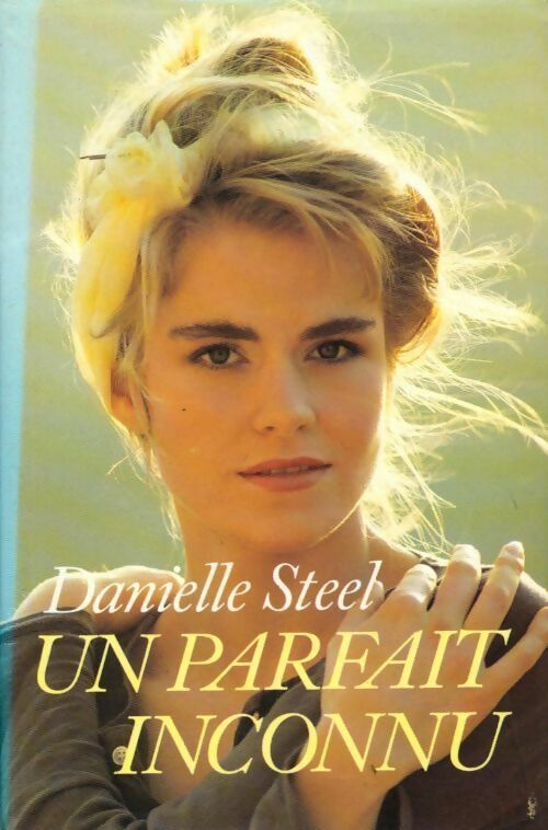 Un parfait inconnu - Danielle Steel - Livre
