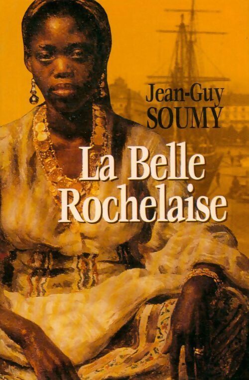 La belle rochelaise - Jean-Guy Soumy - Livre