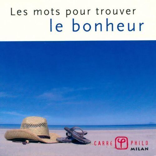 Les mots pour trouver le bonheur - Collectif - Livre