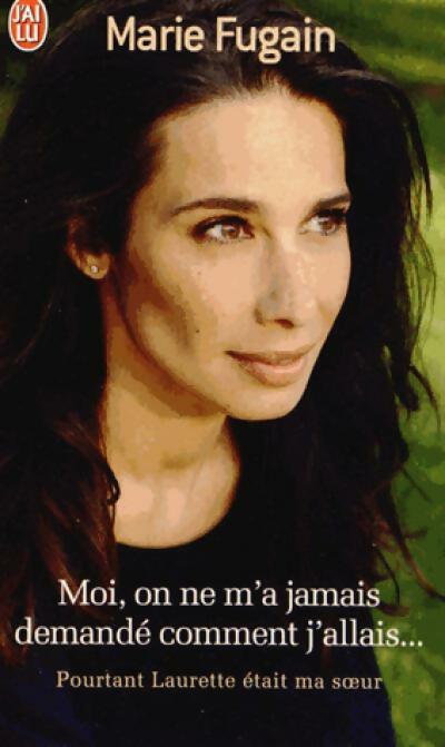 Moi, on ne m'a jamais demandé comment j'allais... - Marie Fugain - Livre