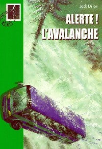 Alerte ! L'avalanche - Jack Dillon - Livre