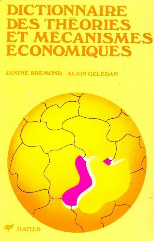 Dictionnaire des théories et mécanismes économiques - J Brémond, A Gélédan - Livre