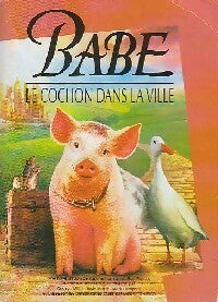 Babe le cochon dans la ville - Justine Korman, Ron Fontes - Livre