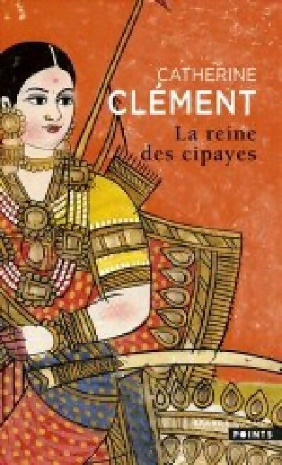 La reine des Cipayes - Catherine Clément - Livre