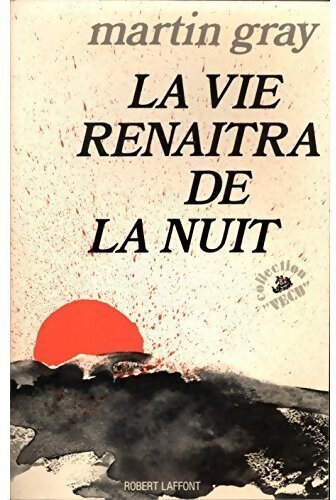 La vie renaîtra de la nuit - Martin Gray - Livre