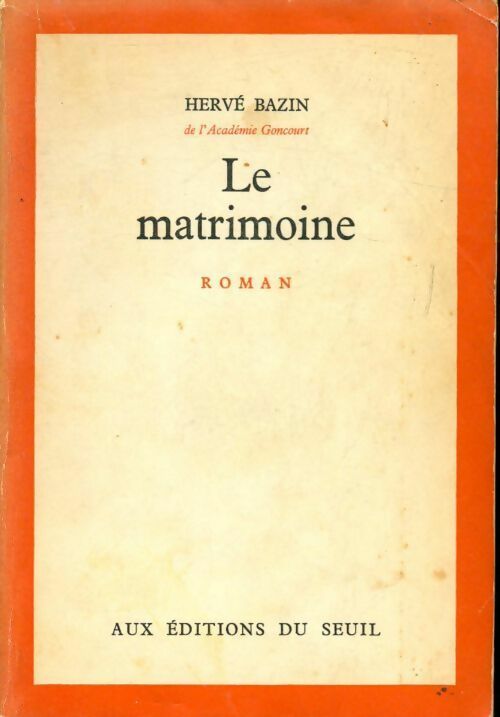 Le matrimoine - Hervé Bazin - Livre