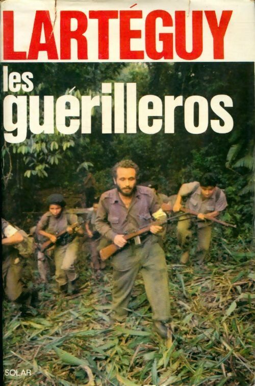 Les guérilleros - Jean Lartéguy - Livre