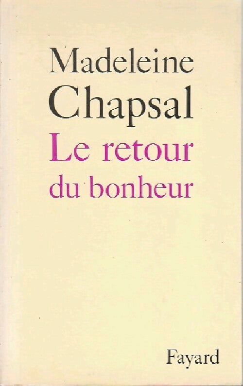 Le retour du bonheur - Madeleine Chapsal - Livre