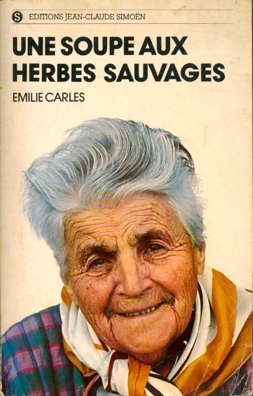 Une soupe aux herbes sauvages - Emilie Carles - Livre