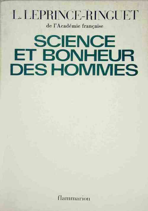 Science et bonheur des hommes - Louis Leprince-Ringuet - Livre