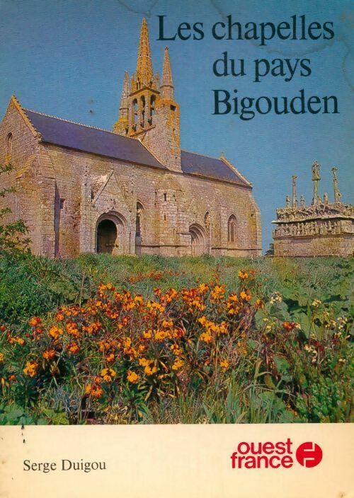 Les chapelles du pays Bigouden - Serge Duigou - Livre