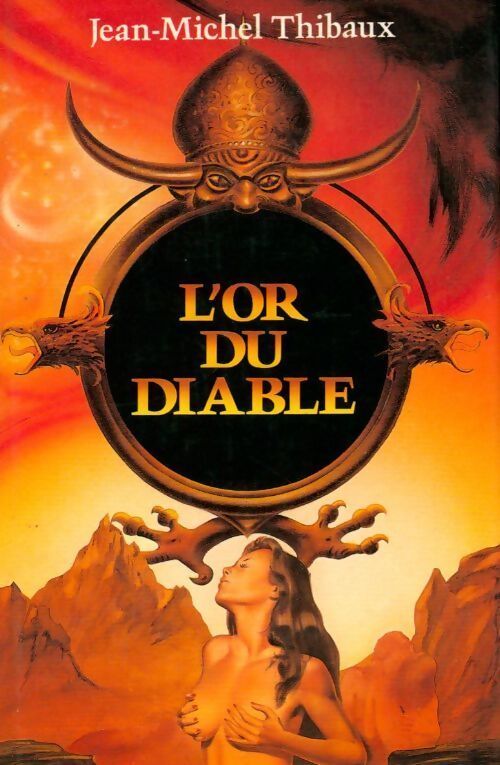 L'or du diable (le secret de l'Abbé Saunière) - Jean-Michel Thibaux - Livre