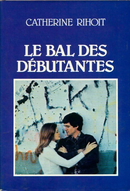 Le bal des débutantes - Catherine Rihoit - Livre