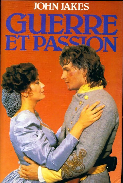 Nord et Sud Tome III : Guerre et passion - John Jakes - Livre