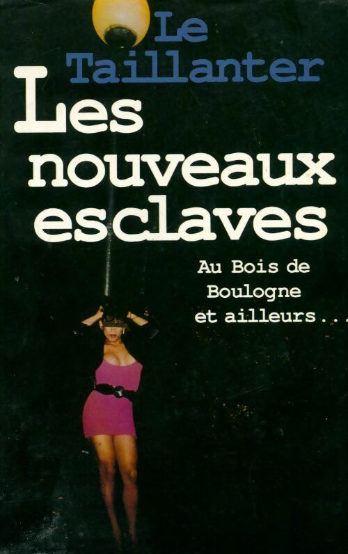 Les nouveaux esclaves - Roger Le Taillanter - Livre
