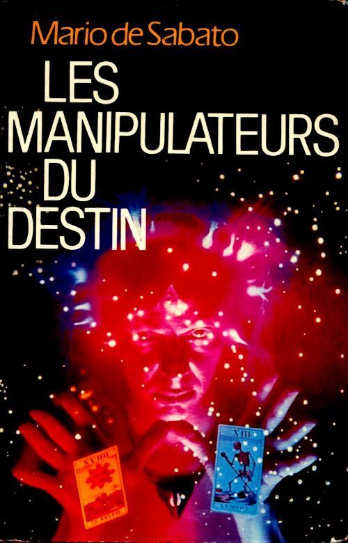 Les manipulateurs du destin - Mario De Sabato - Livre