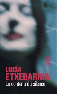 Le contenu du silence - Lucìa Etxebarrìa - Livre