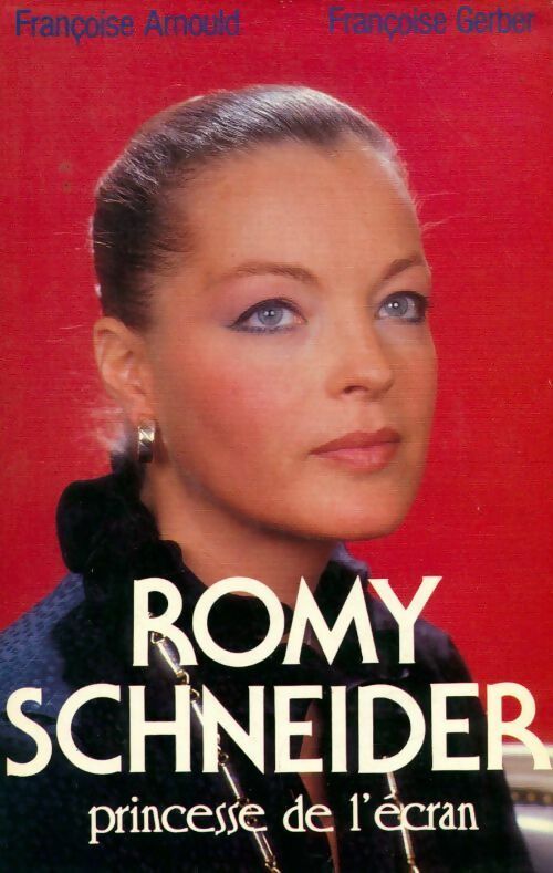Romy Schneider - Françoise Gerber - Livre