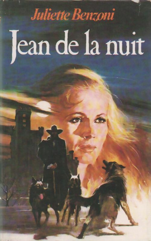 Les loups de Lauzargues Tome I : Jean de la nuit - Juliette Benzoni - Livre
