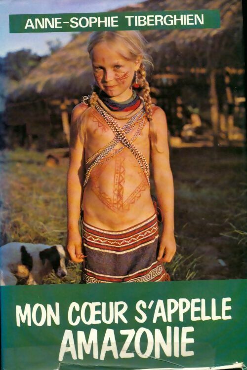 Mon coeur s'appelle Amazone - Anne-Sophie Tiberghien - Livre