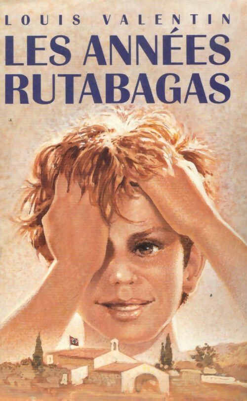 Les années rutabagas - Louis Valentin - Livre