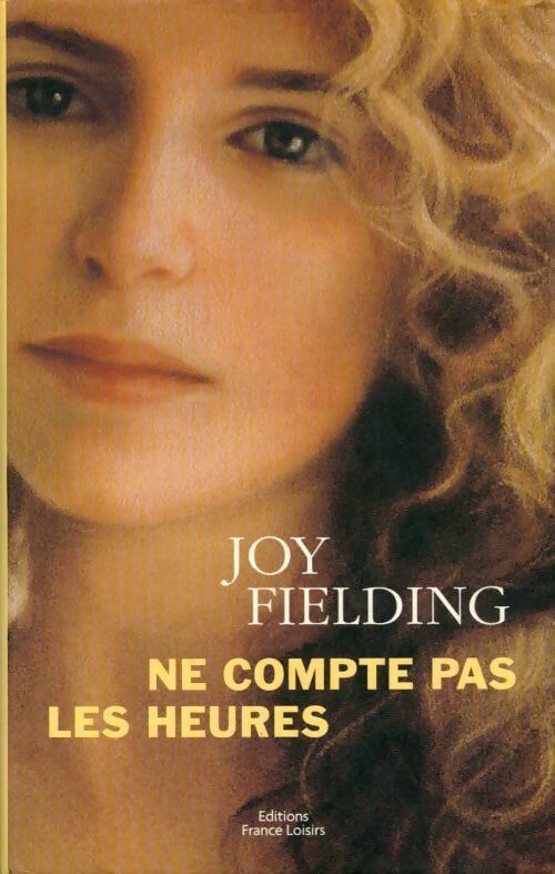 Ne compte pas les heures - Joy Fielding - Livre