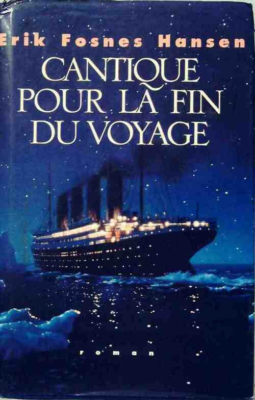 Cantique pour la fin du voyage - Erik Fosnes Hansen - Livre