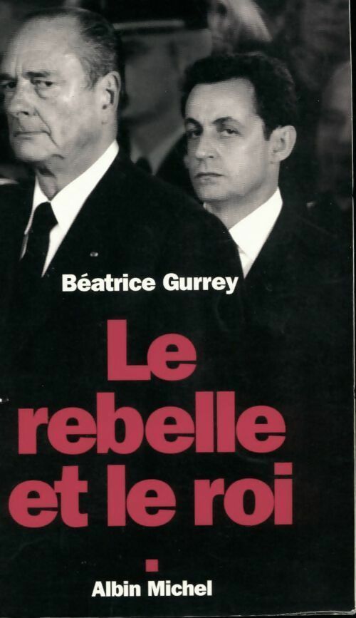 Le rebelle et le roi - Béatrice Gurrey - Livre