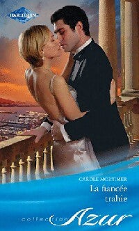 La fiancée trahie - Carole Mortimer - Livre