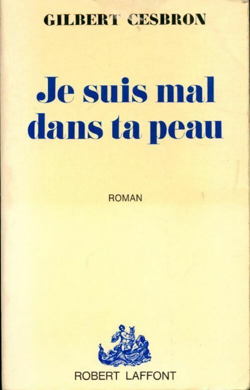 Je suis mal dans ta peau - Gilbert Cesbron - Livre