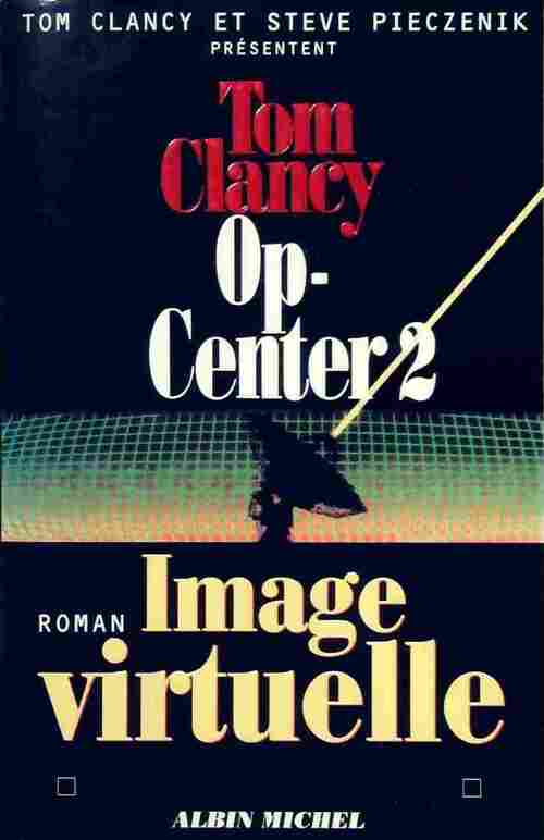 OP-Center Tome II : Image virtuelle - Tom Clancy, Steve Pieczenick - Livre