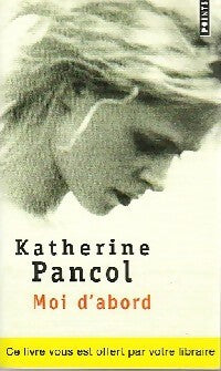 Moi d'abord - Katherine Pancol - Livre