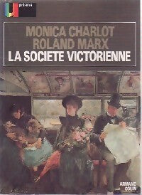 La société Victorienne - Monica Charlot, Roland Marx - Livre