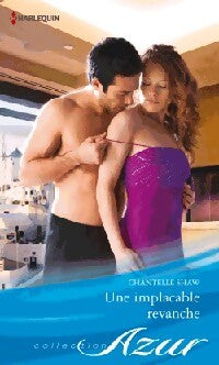 Une implacable revanche - Chantelle Shaw - Livre