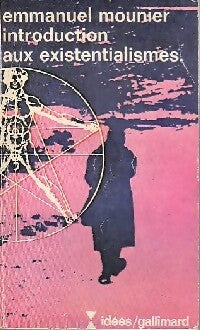 Introduction aux existentialismes - Emmanuel Mounier - Livre