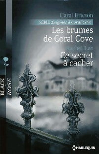 Les brumes de Coral Cove / Ce secret à cacher - Rachel Lee, Carol Ericson - Livre