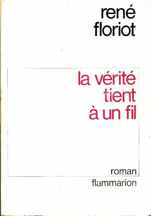 La vérité tient à un fil - René Floriot - Livre