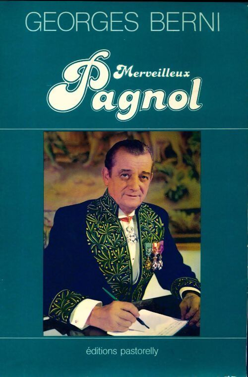 Merveilleux Pagnol - Georges Berni - Livre