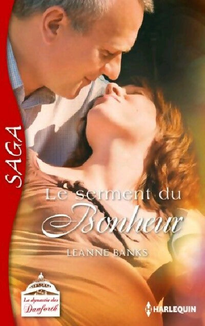 Le serment du bonheur - Leanne Banks - Livre