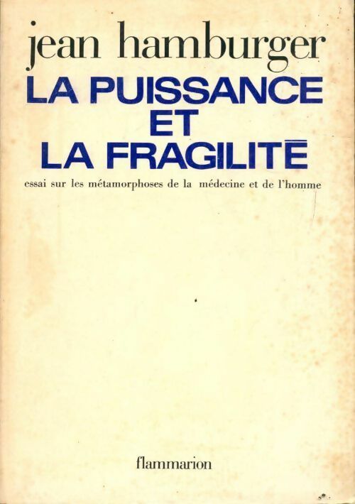 La puissance et la fragilité - Pr Jean Hamburger - Livre