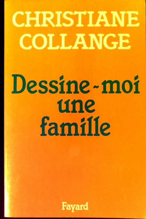 Dessine-moi une famille - Christiane Collange - Livre