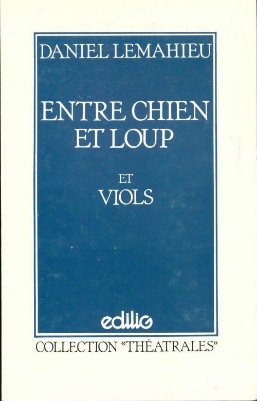 Entre chien et loup / Viols - Daniel Lemahieu - Livre